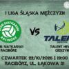 Mecz I Ligi Śląskiej w siatkówce halowej. Klub Siatkarski Racibórz- Talent Hewa Cieszyn